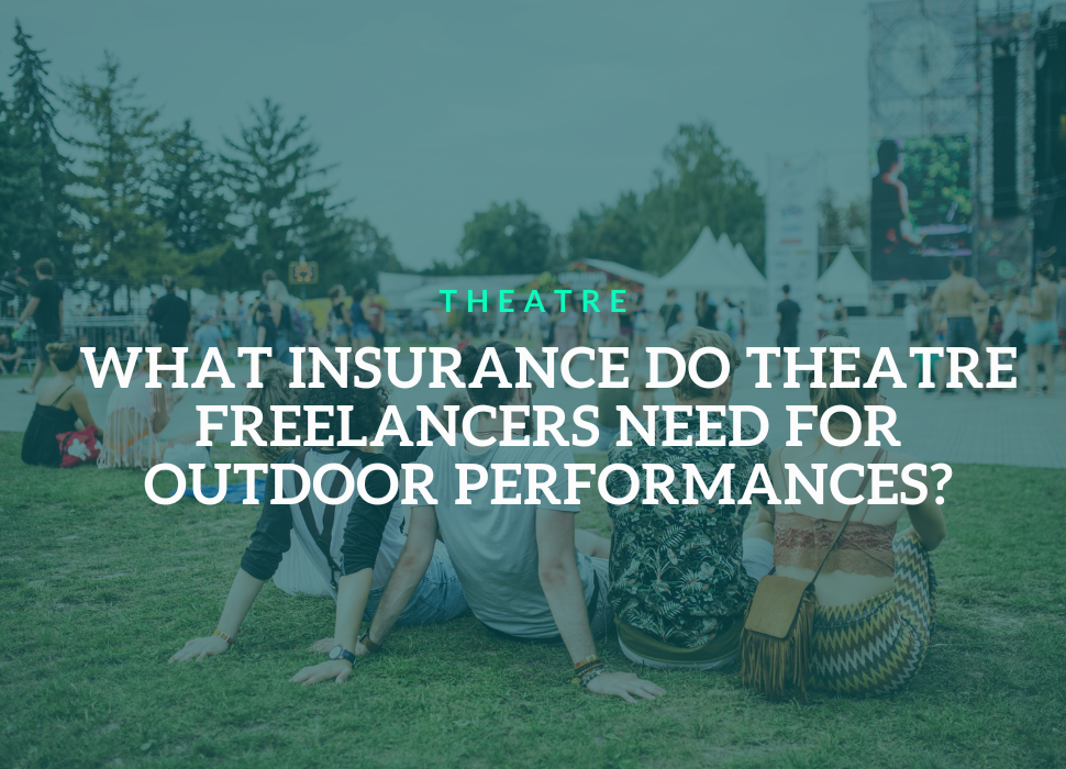 What insurance do theatre freelancers need for outdoor performances?