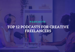 Top Podcasts Creative Freelancers